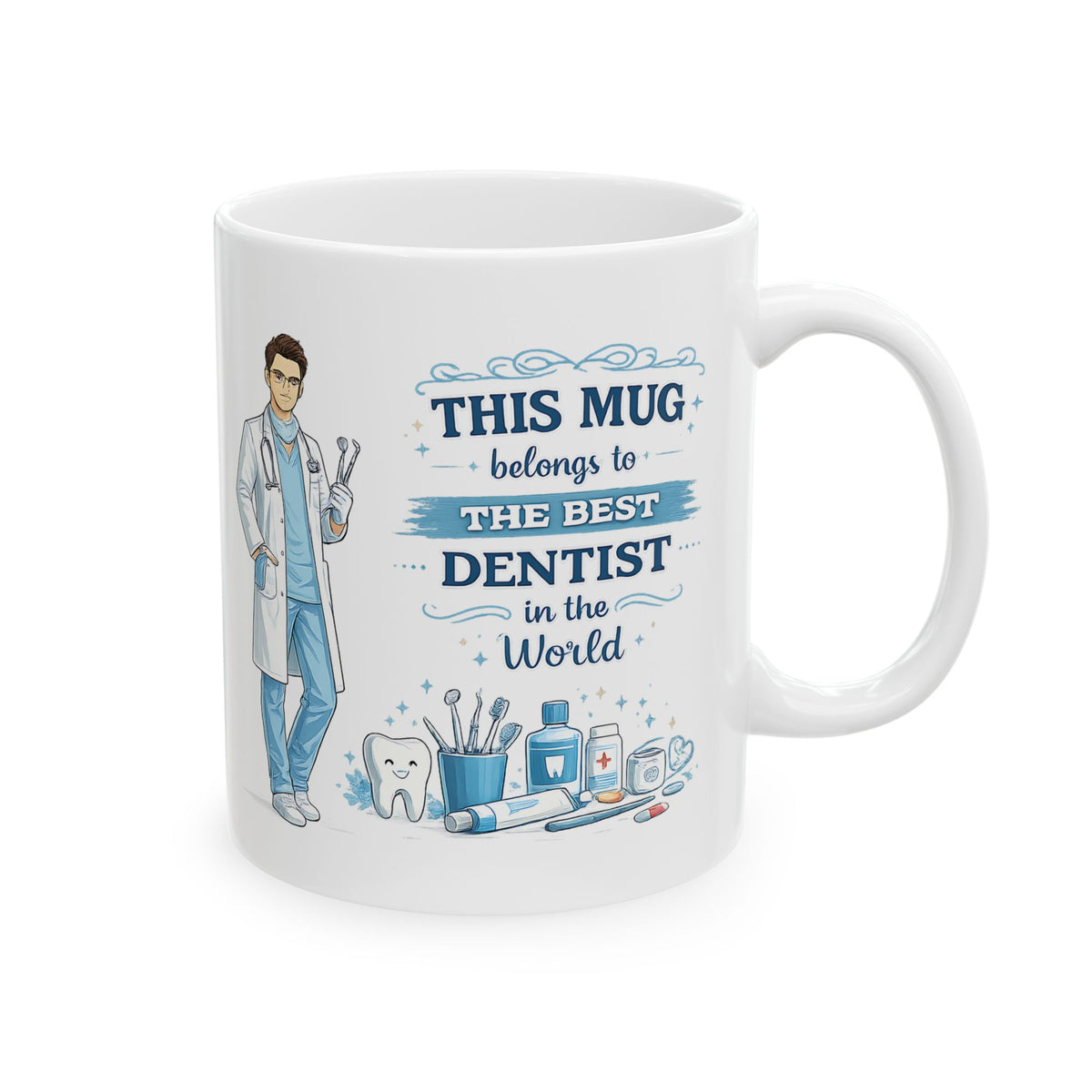 Best Dentist Mug This Mug Belongs To The Best Dentist in the World, Dentist Coffee Mug Gift