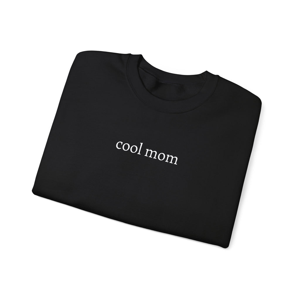 Cool Mom Sweatshirt - Perfect Gift for Mother's Day, Cool Moms, Cozy Style