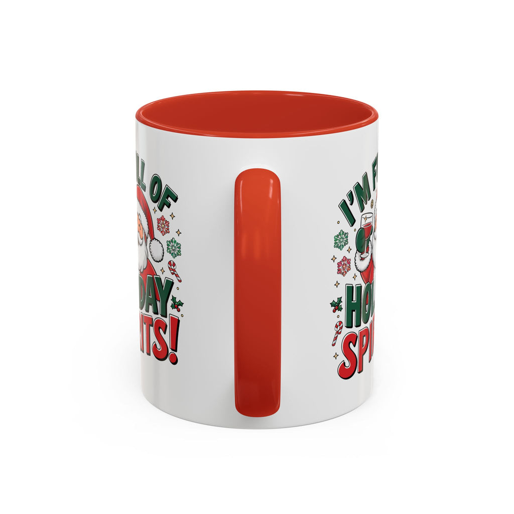 Funny Christmas Mug – “I’m Full of Holiday Spirits” Santa Coffee Mug
