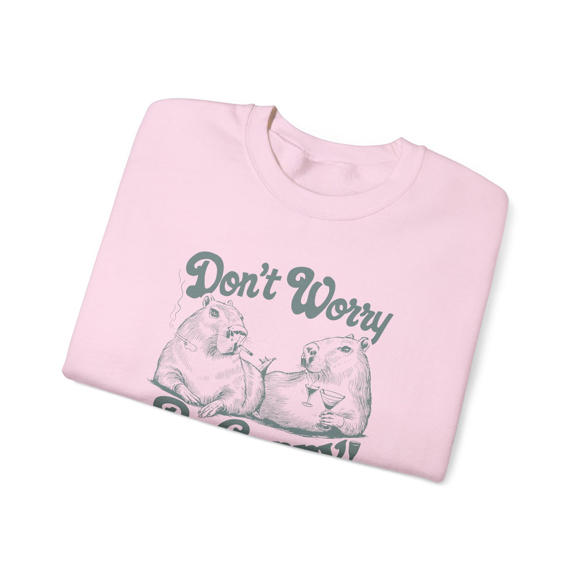 Don't Worry Be Cappy Sweatshirt, Funny Animal Lover Apparel