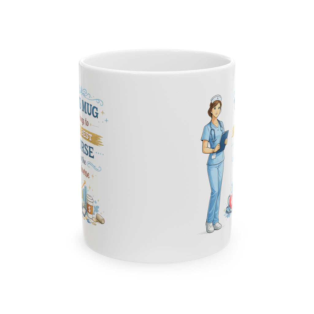 Best Nurse Mug  This Mug Belongs To The Best Nurse in the Universe, Nurse Coffee Mug Gift