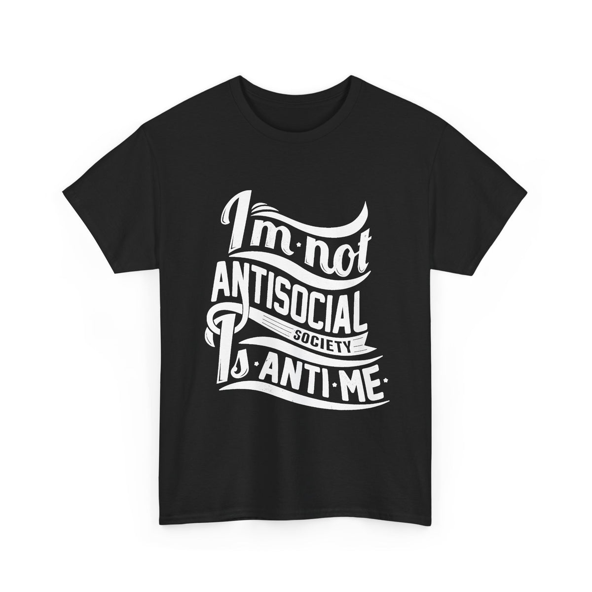 “I’m Not Antisocial, Society Is Anti-Me” T-Shirt – Funny Introvert Graphic Tee