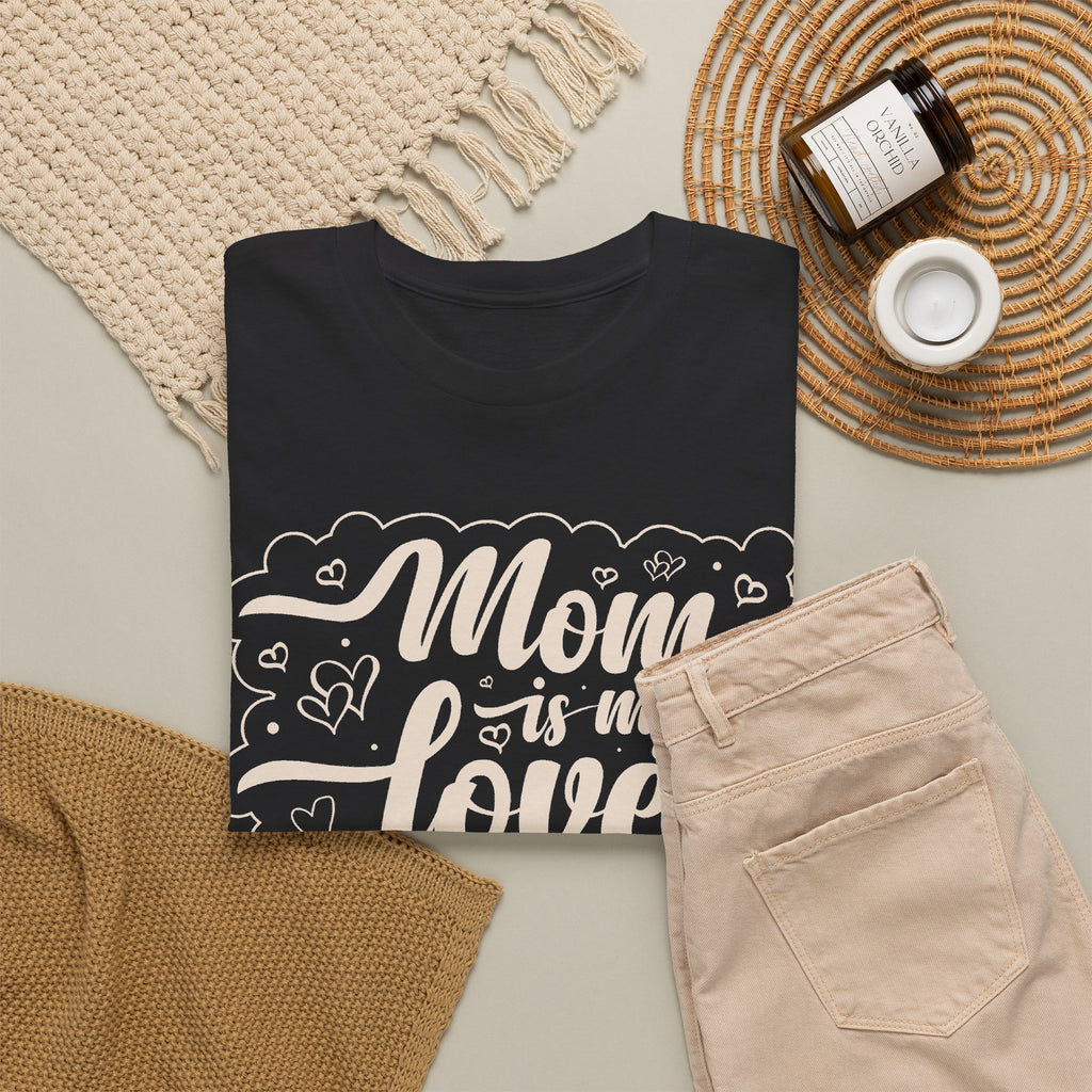 “Mom Is My Love” T-Shirt – Heart Graphic Mother’s Day Gift Tee