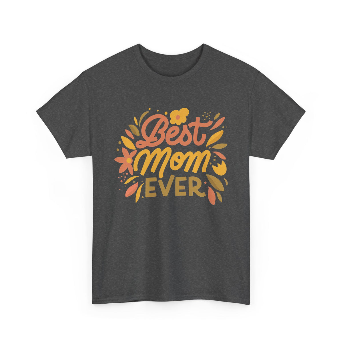 “Best Mom Ever” T-Shirt – Floral Mother’s Day Gift Graphic Tee