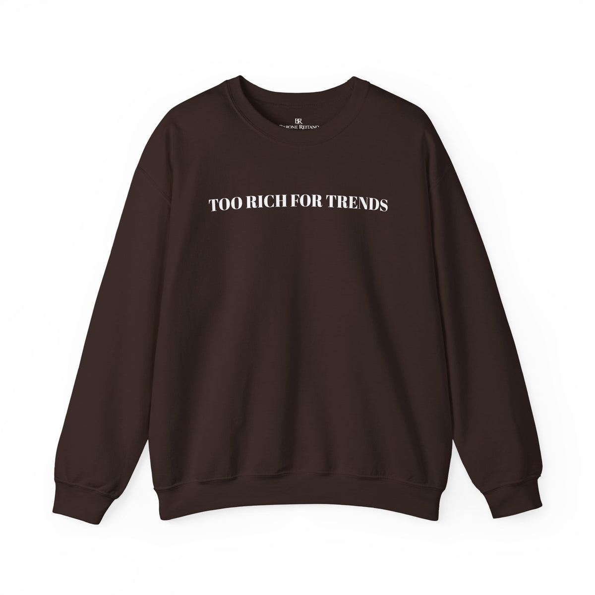 Too Rich For Trends Sweatshirt