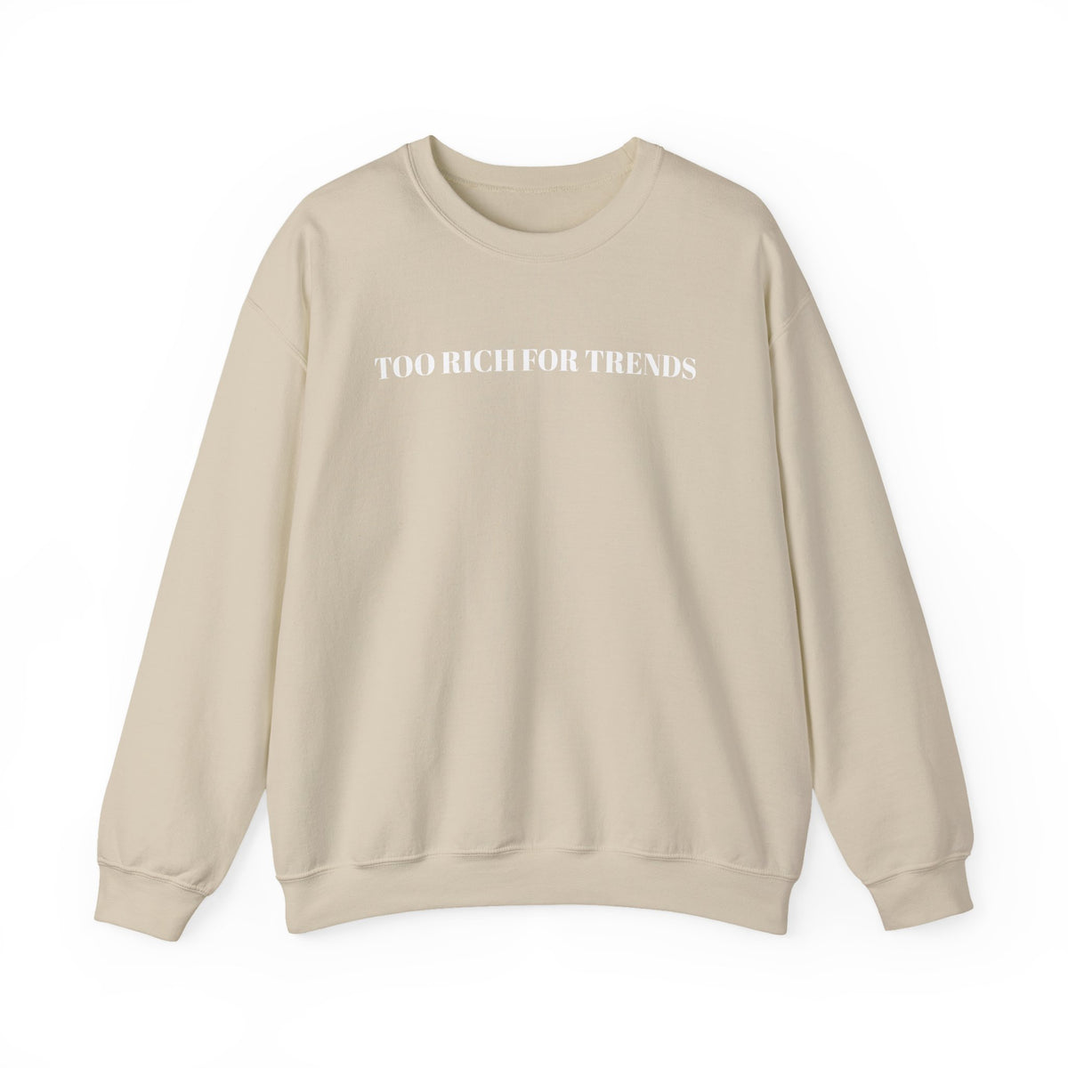 Too Rich For Trends Sweatshirt