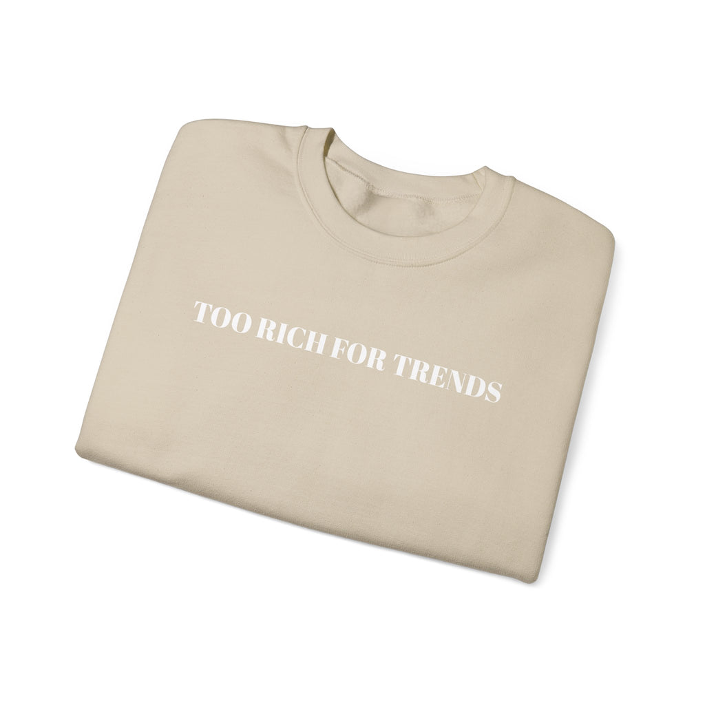 Too Rich For Trends Sweatshirt