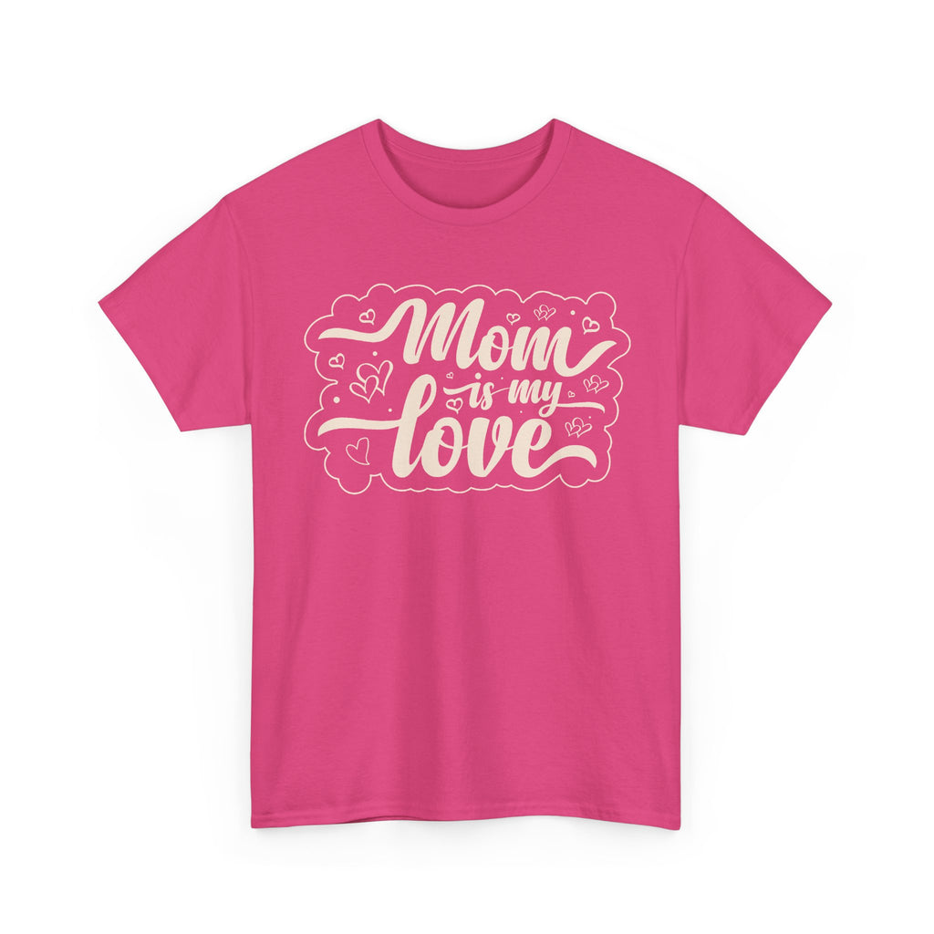 “Mom Is My Love” T-Shirt – Heart Graphic Mother’s Day Gift Tee