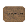 Take Your Time Bath Mat – Rustic Brown Relaxing Bathroom Decor
