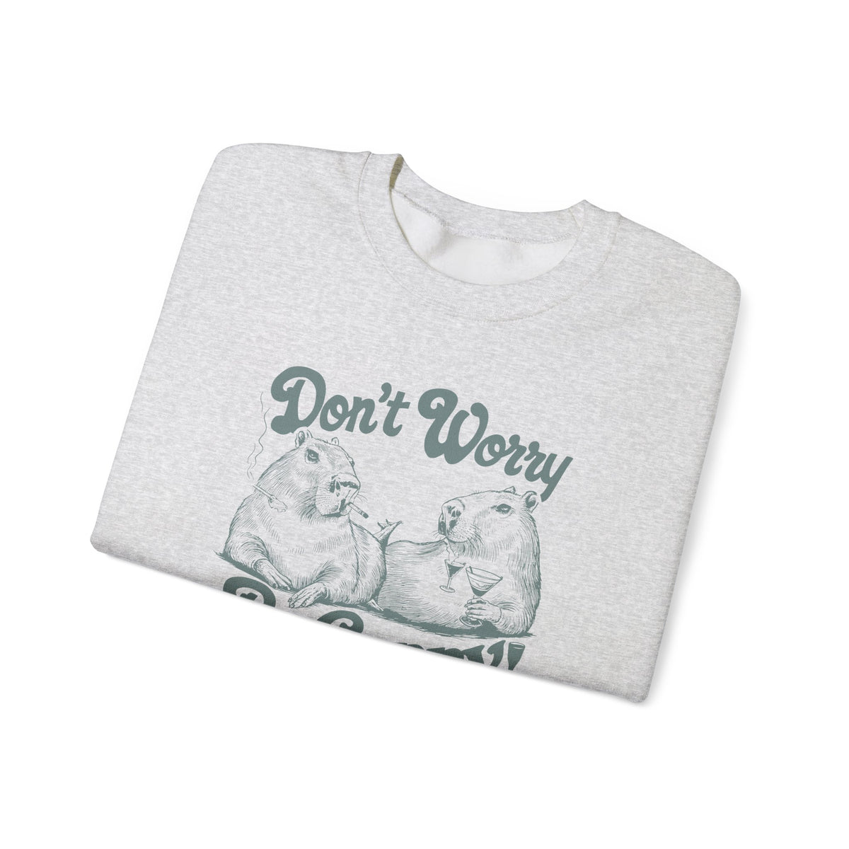 Don't Worry Be Cappy Sweatshirt, Funny Animal Lover Apparel