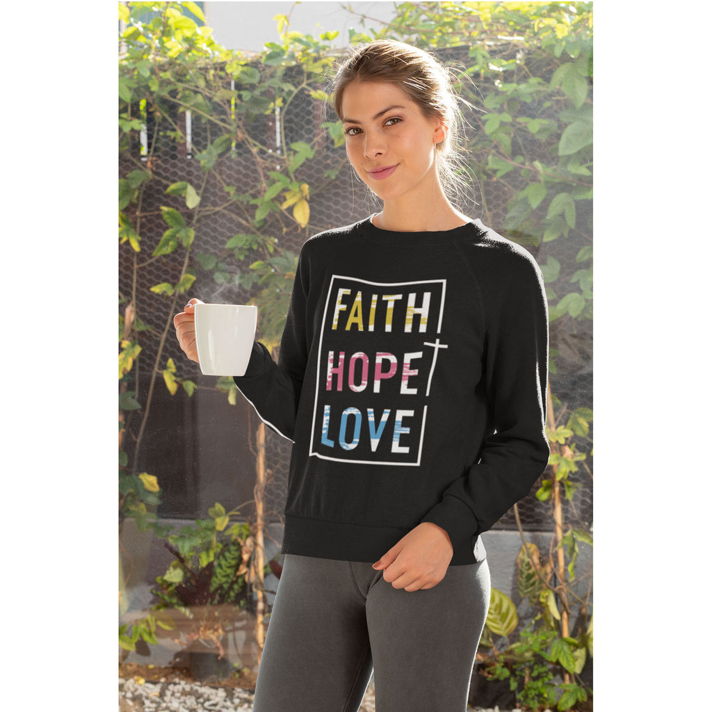 Faith Hope Love Women's Sweatshirt – Inspirational Graphic