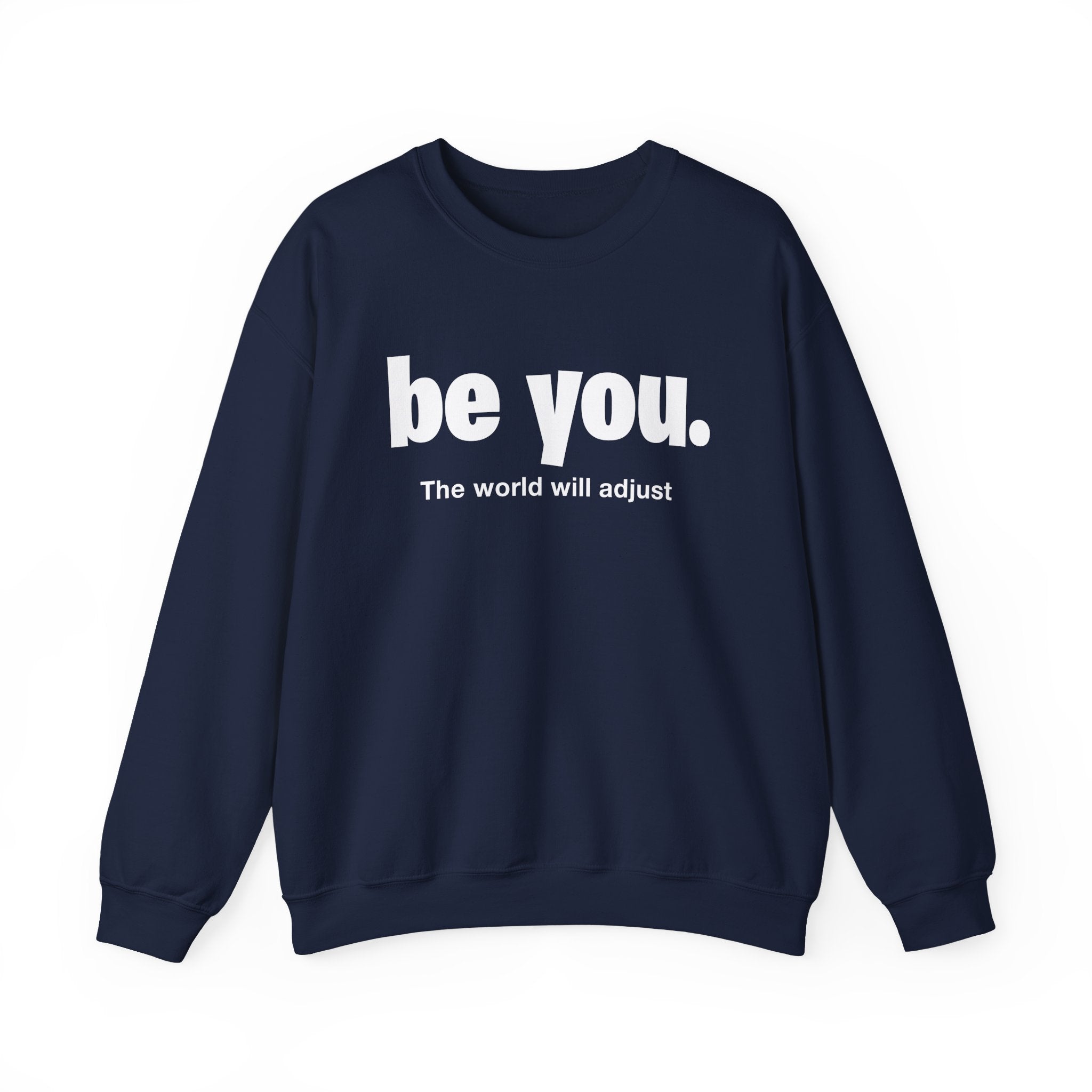 Be You. Unisex Heavy Blend Crewneck Sweatshirt, Inspirational Clothing, Motivational Gift, Cozy Fashion, Perfect for Self-Expression