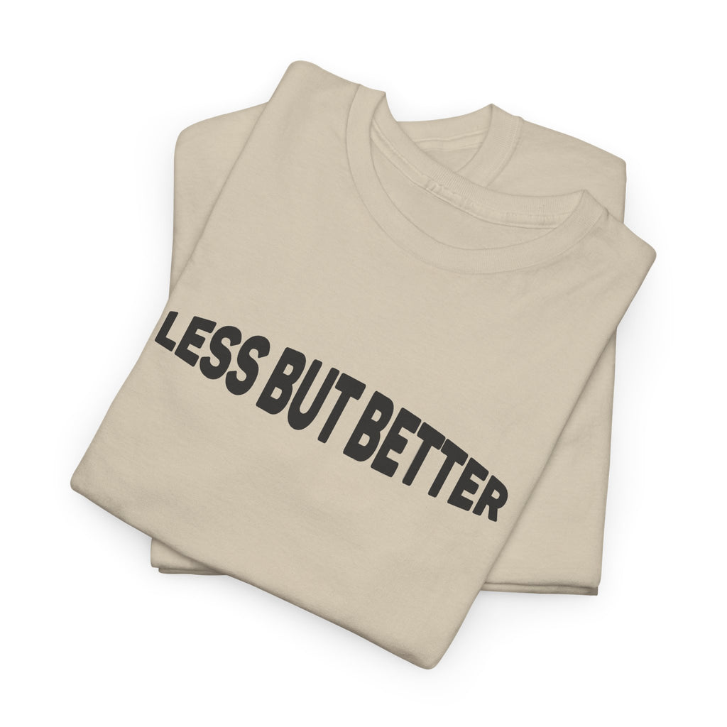 Less Is More T-Shirt – Minimalist Unisex Casual Slogan Tee