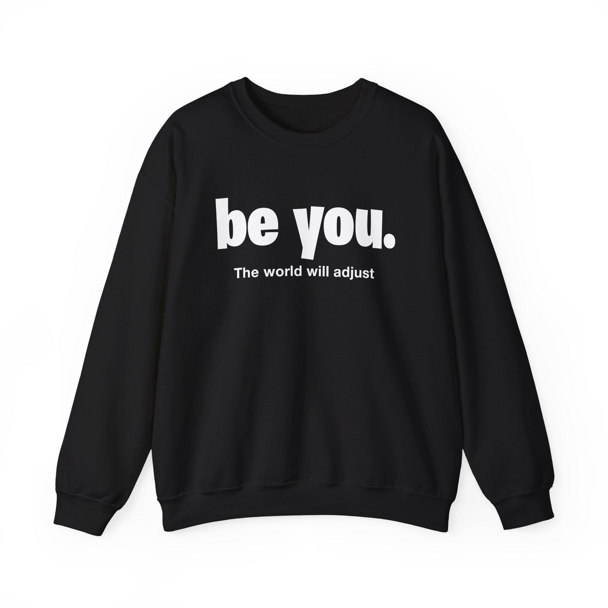 Be You. Unisex Heavy Blend Crewneck Sweatshirt, Inspirational Clothing, Motivational Gift, Cozy Fashion, Perfect for Self-Expression
