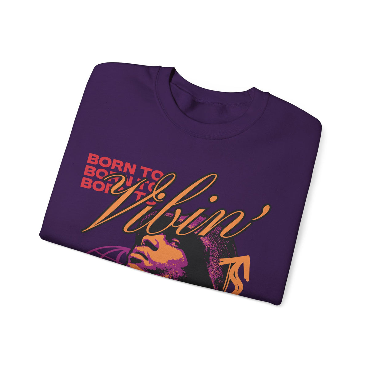 Vibin' Portrait Crewneck Sweatshirt  Born to Vibin' Graphic