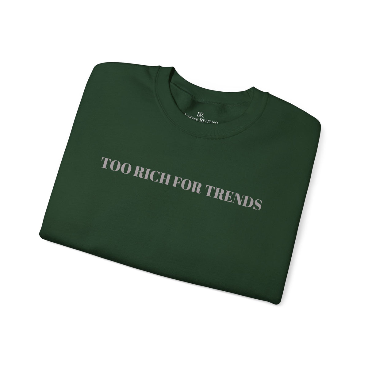 Too Rich For Trends Sweatshirt