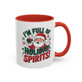 Funny Christmas Mug – “I’m Full of Holiday Spirits” Santa Coffee Mug