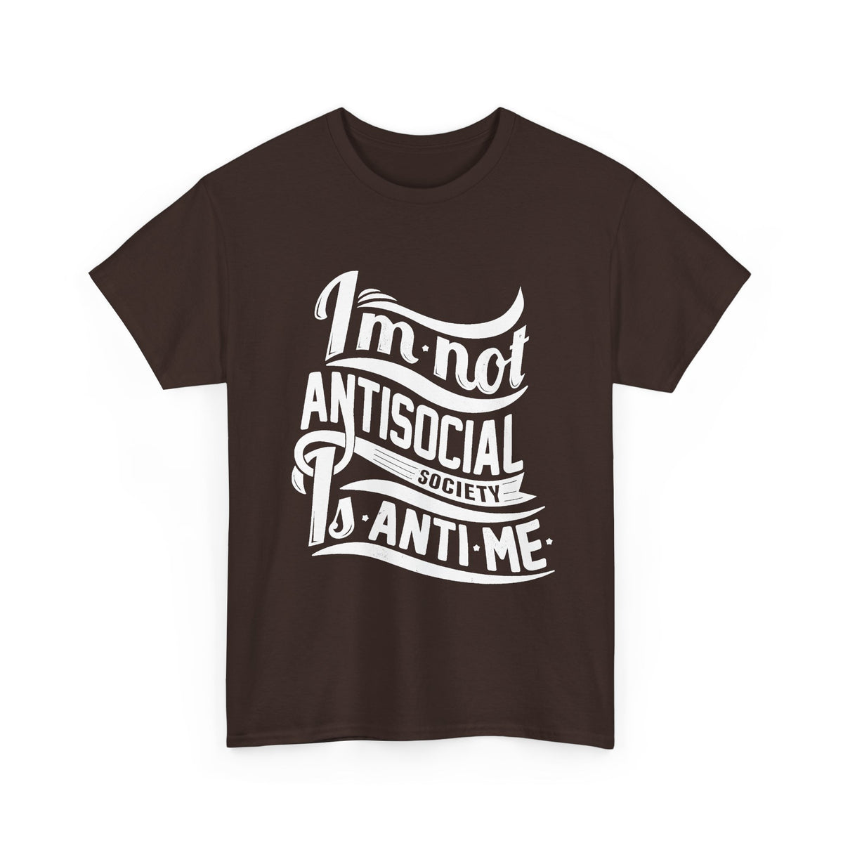 “I’m Not Antisocial, Society Is Anti-Me” T-Shirt – Funny Introvert Graphic Tee