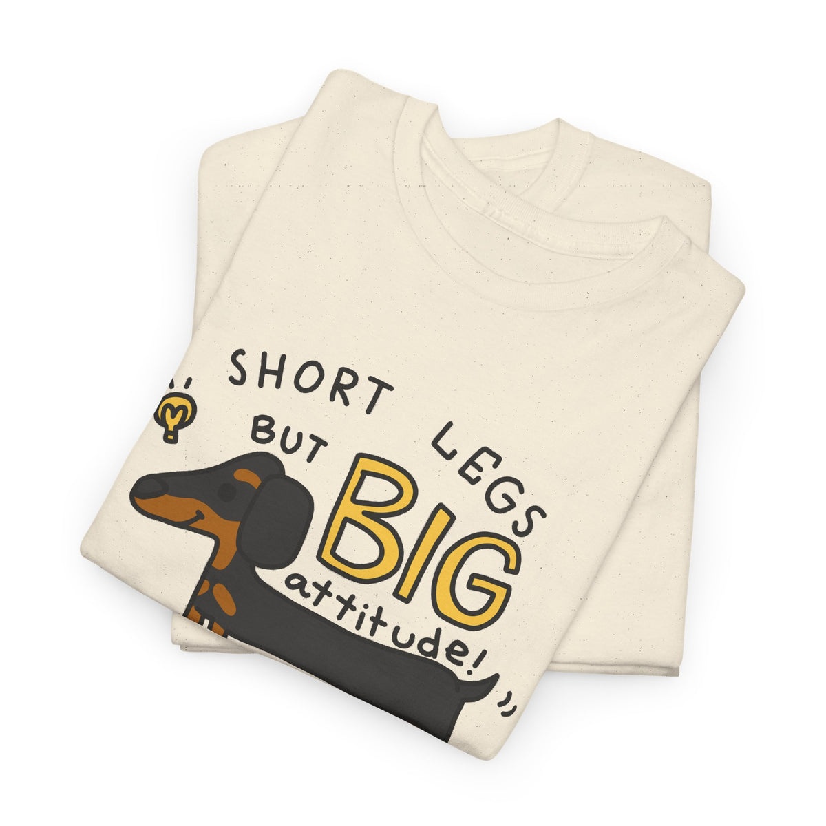 “Short Legs, Big Attitude” Dachshund T-Shirt – Funny Dog Graphic Tee