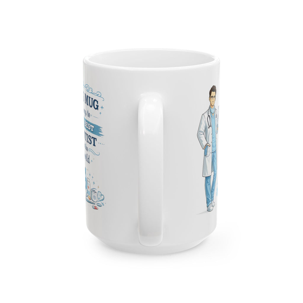 Best Dentist Mug This Mug Belongs To The Best Dentist in the World, Dentist Coffee Mug Gift