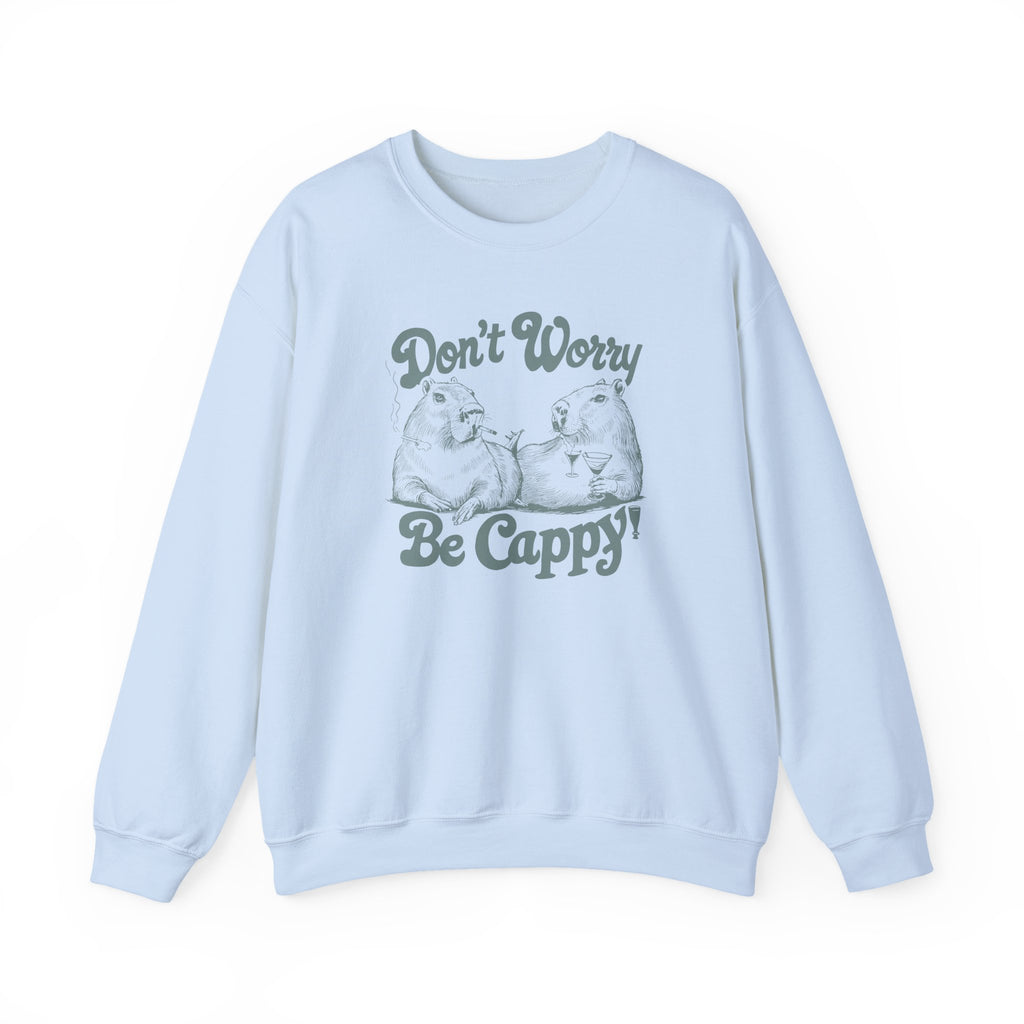 Don't Worry Be Cappy Sweatshirt, Funny Animal Lover Apparel