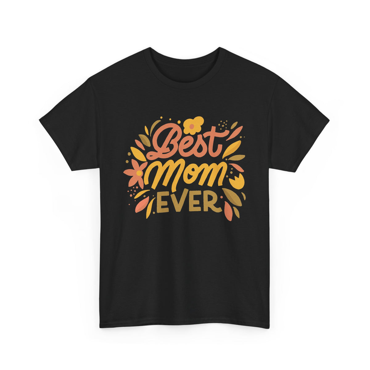 “Best Mom Ever” T-Shirt – Floral Mother’s Day Gift Graphic Tee