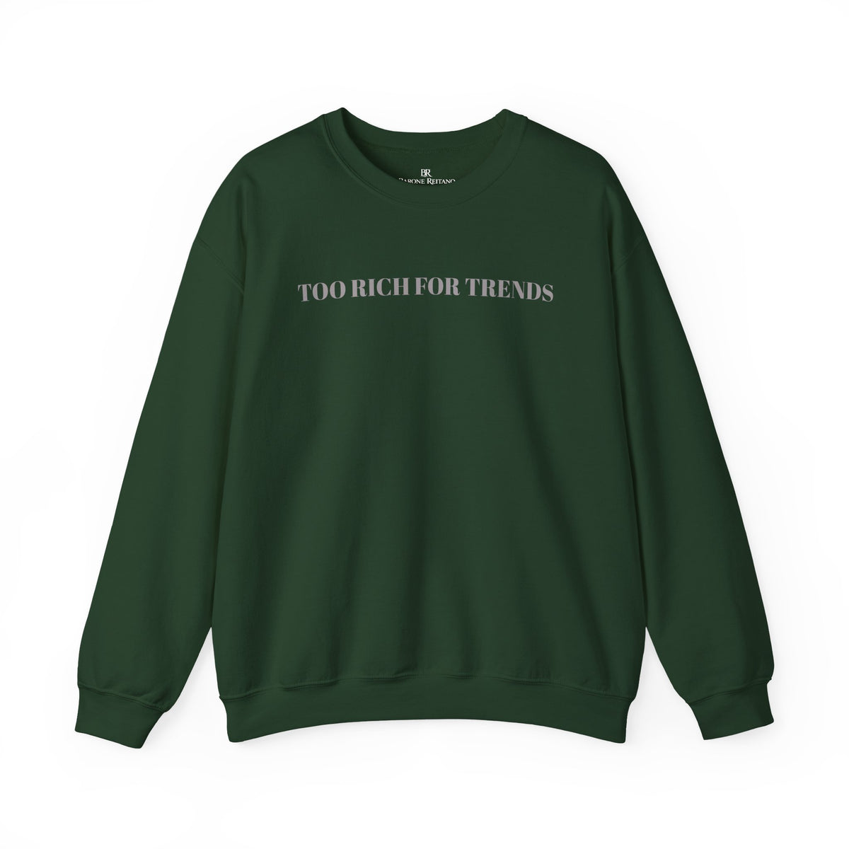 Too Rich For Trends Sweatshirt