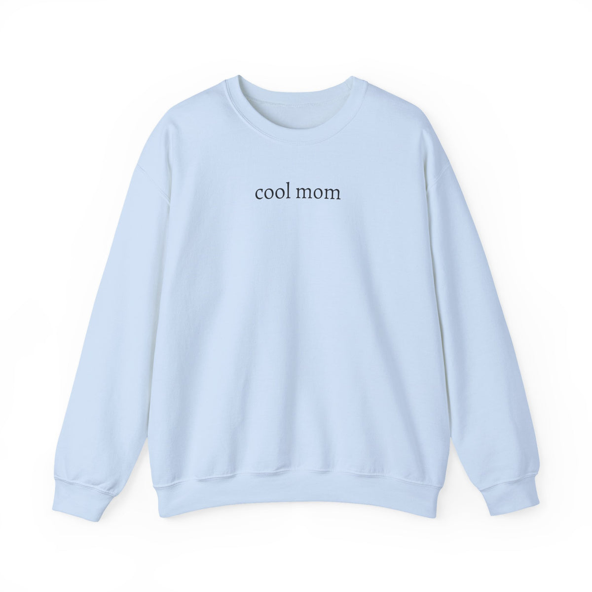 Cool Mom Sweatshirt - Perfect Gift for Mother's Day, Cool Moms, Cozy Style