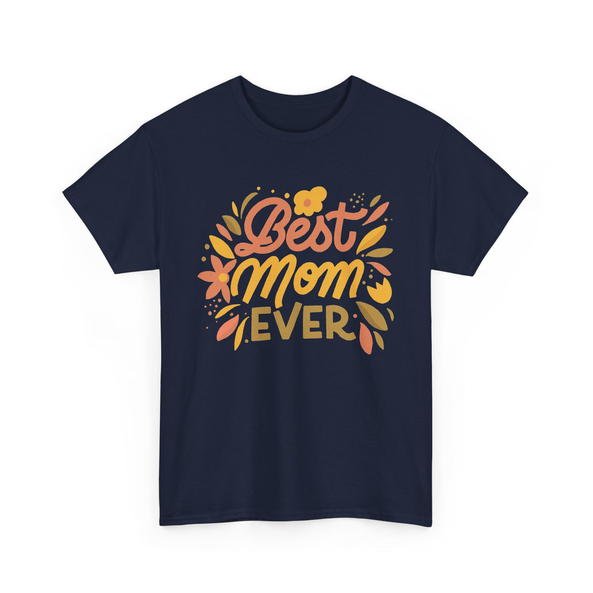 “Best Mom Ever” T-Shirt – Floral Mother’s Day Gift Graphic Tee