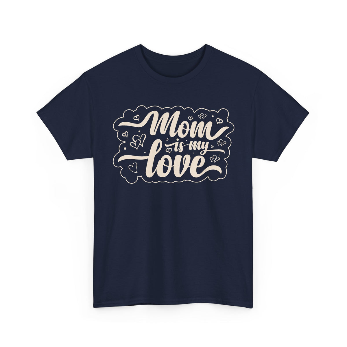 “Mom Is My Love” T-Shirt – Heart Graphic Mother’s Day Gift Tee