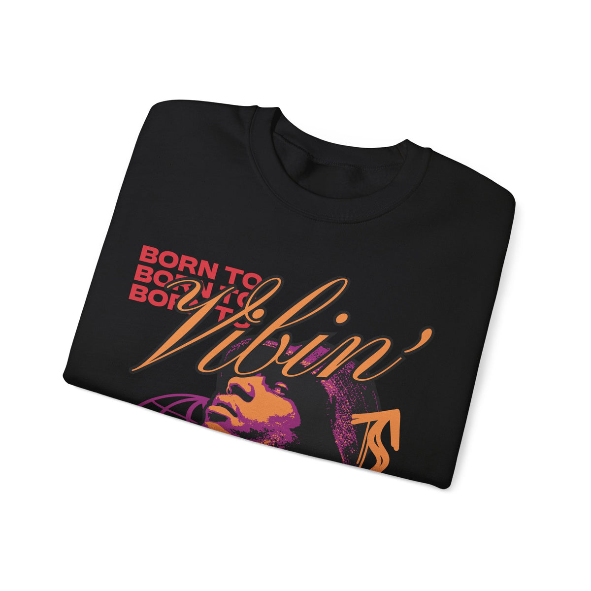 Vibin' Portrait Crewneck Sweatshirt  Born to Vibin' Graphic
