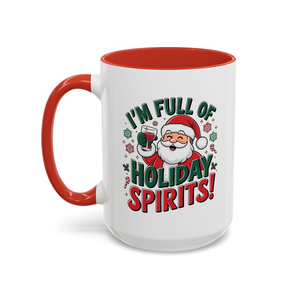 Funny Christmas Mug – “I’m Full of Holiday Spirits” Santa Coffee Mug