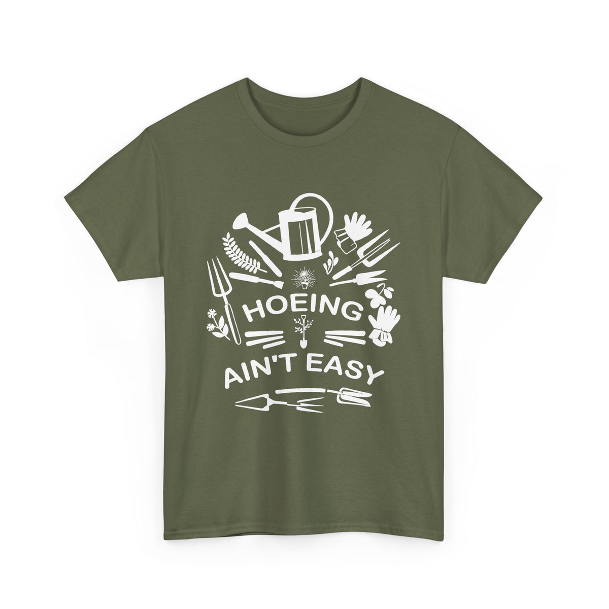 Hoeing Ain’t Easy T-Shirt – Funny Gardening Shirt for Gardeners