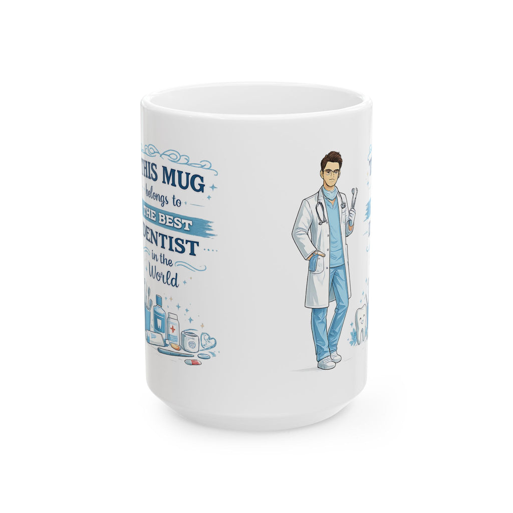 Best Dentist Mug This Mug Belongs To The Best Dentist in the World, Dentist Coffee Mug Gift