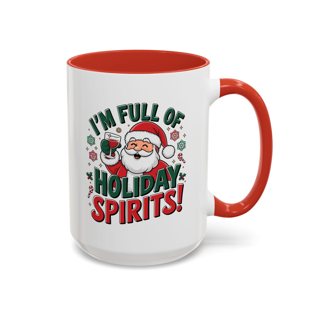 Funny Christmas Mug – “I’m Full of Holiday Spirits” Santa Coffee Mug